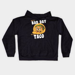 It's A Bad Day To Be A Taco Funny Cinco De Mayo Kids Hoodie
